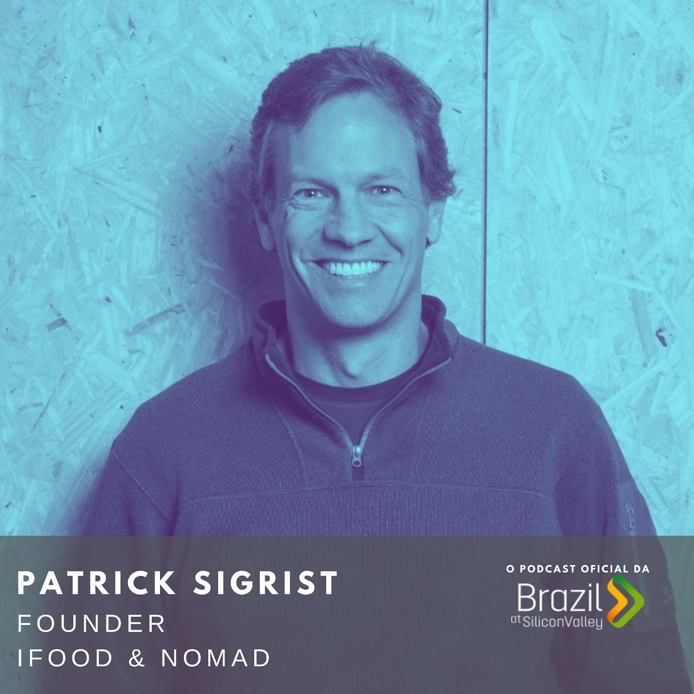 Episódio 22 - Patrick Sigrist, Fundador do Ifood e da Nomad