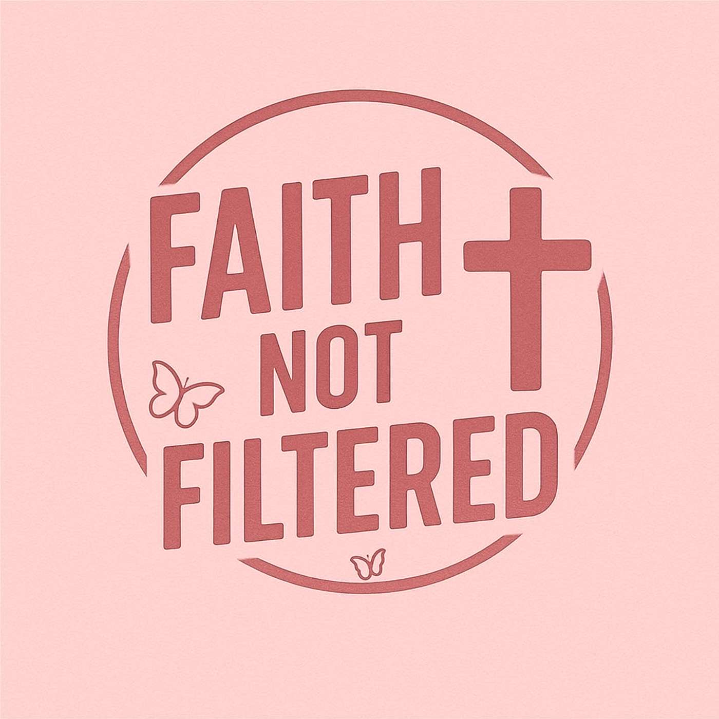 Faith not Filtered