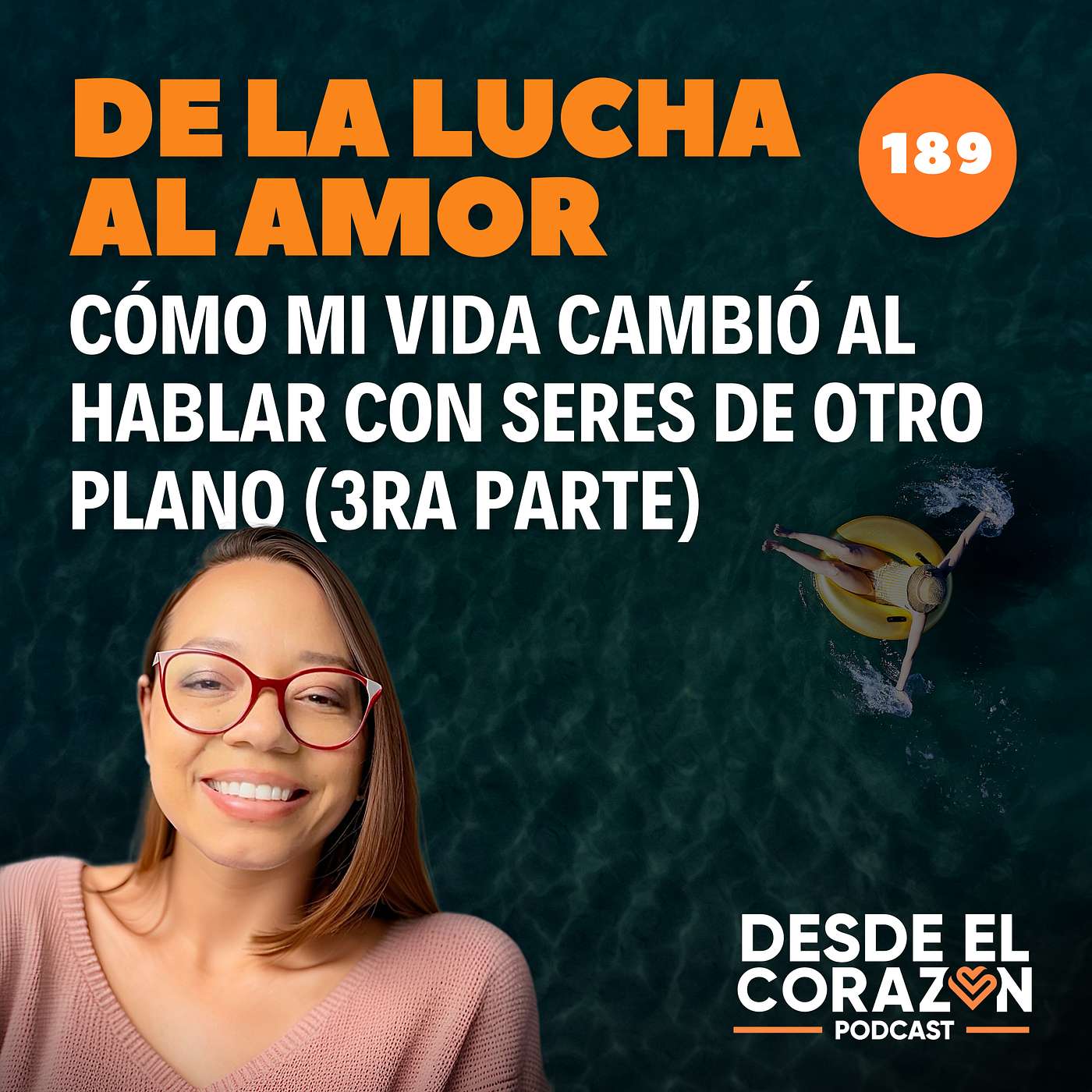 CÓMO MI VIDA CAMBIÓ LA PRIMERA VEZ QUE ME COMUNIQUÉ CON SERES DE OTRO PLANO (3RA PARTE) episode artwork