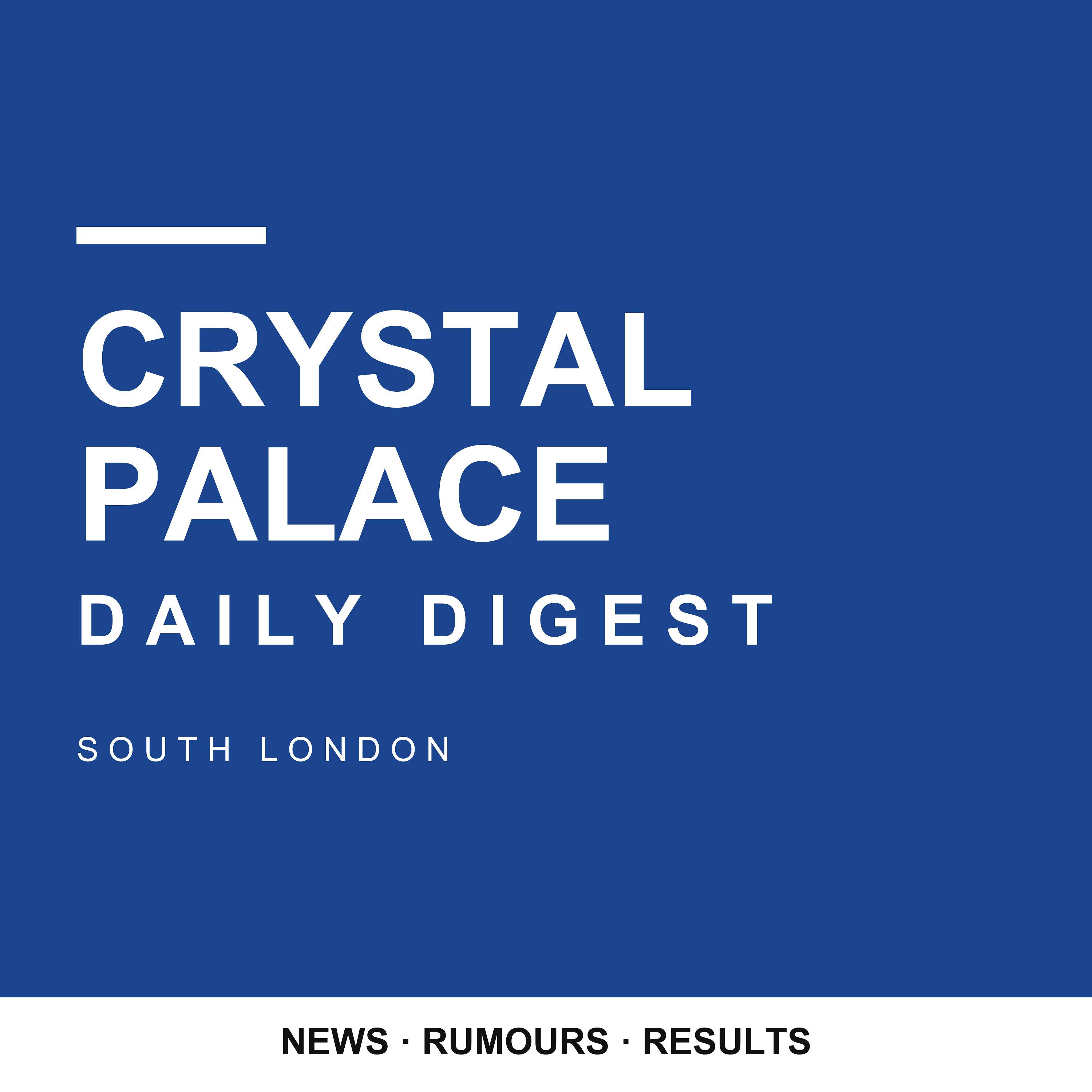 Crystal Palace Daily Digest podcast artwork