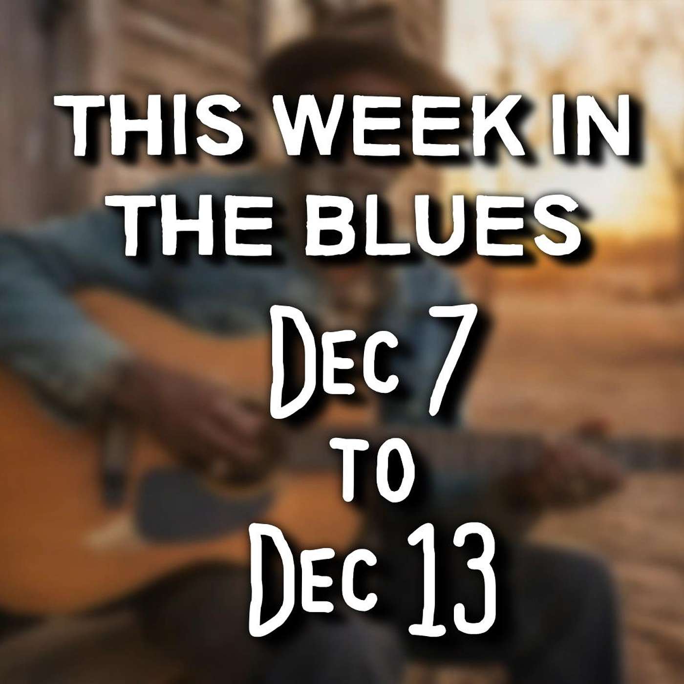 This Week In The Blues: December 7 - December 13, 2025 This Week In The Blues: December 7 - December 13, 2025