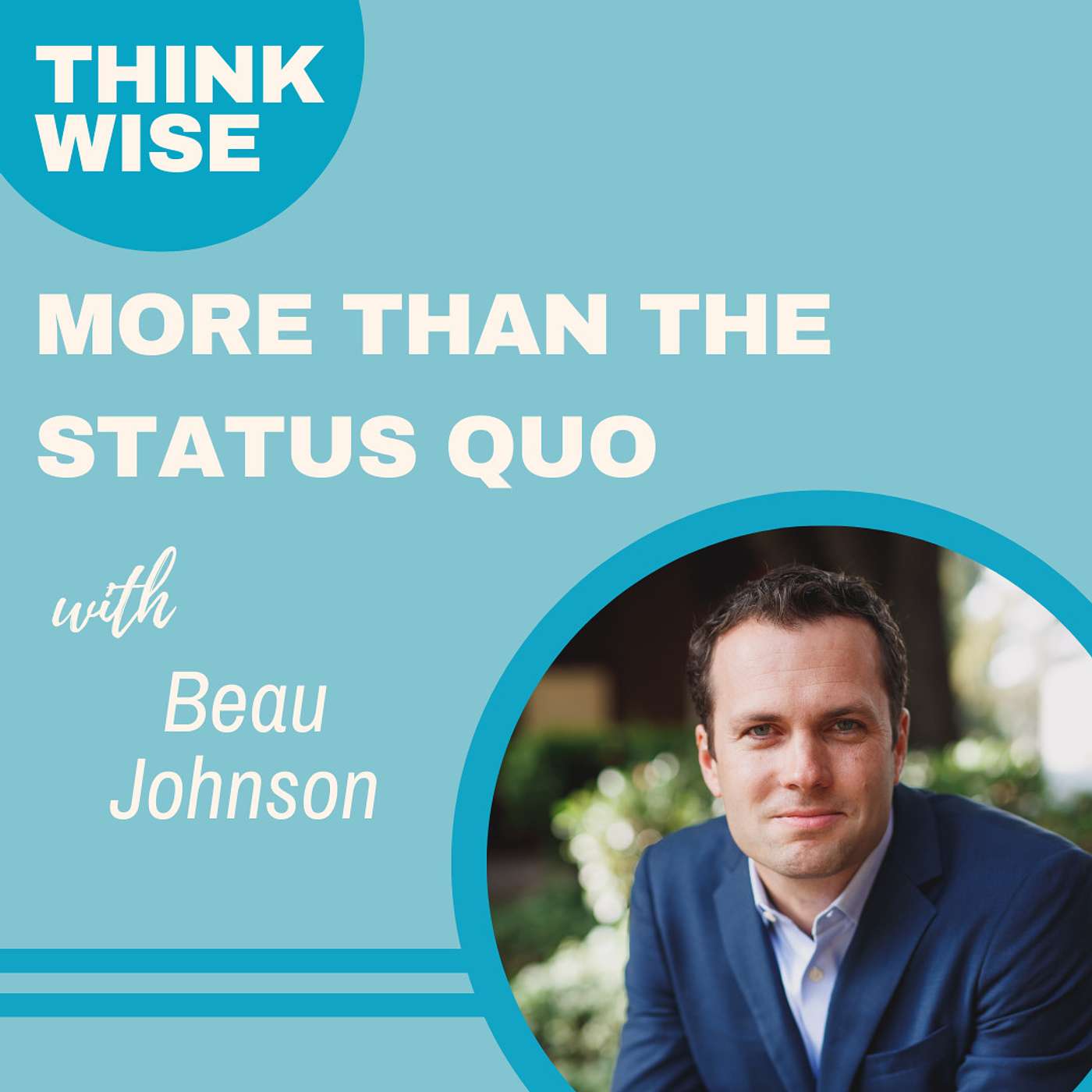 Achieving More Than the Status Quo with Beau Johnson