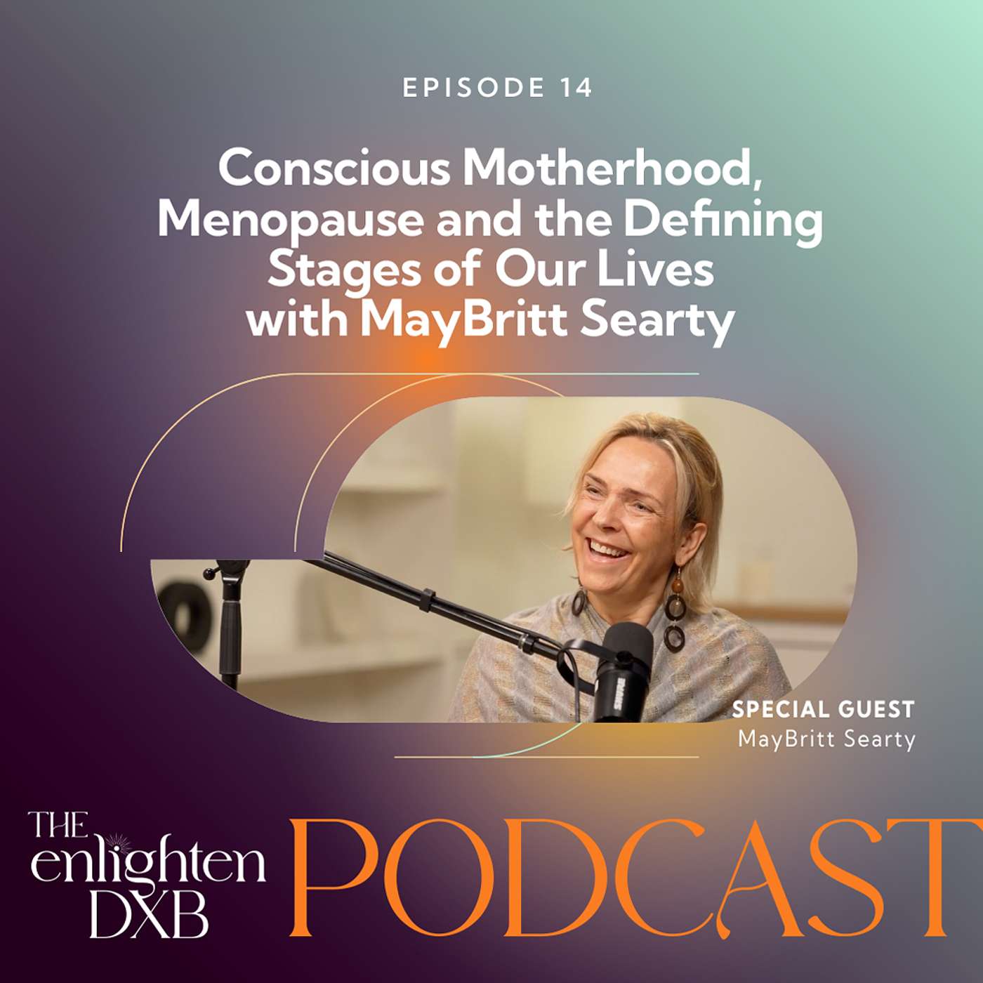 Ep14. Conscious Motherhood, Menopause and the Defining Stages of Our Lives with May-Britt Searty Ep14. Conscious Motherhood, Menopause and the Defining Stages of Our Lives with May-Britt Searty