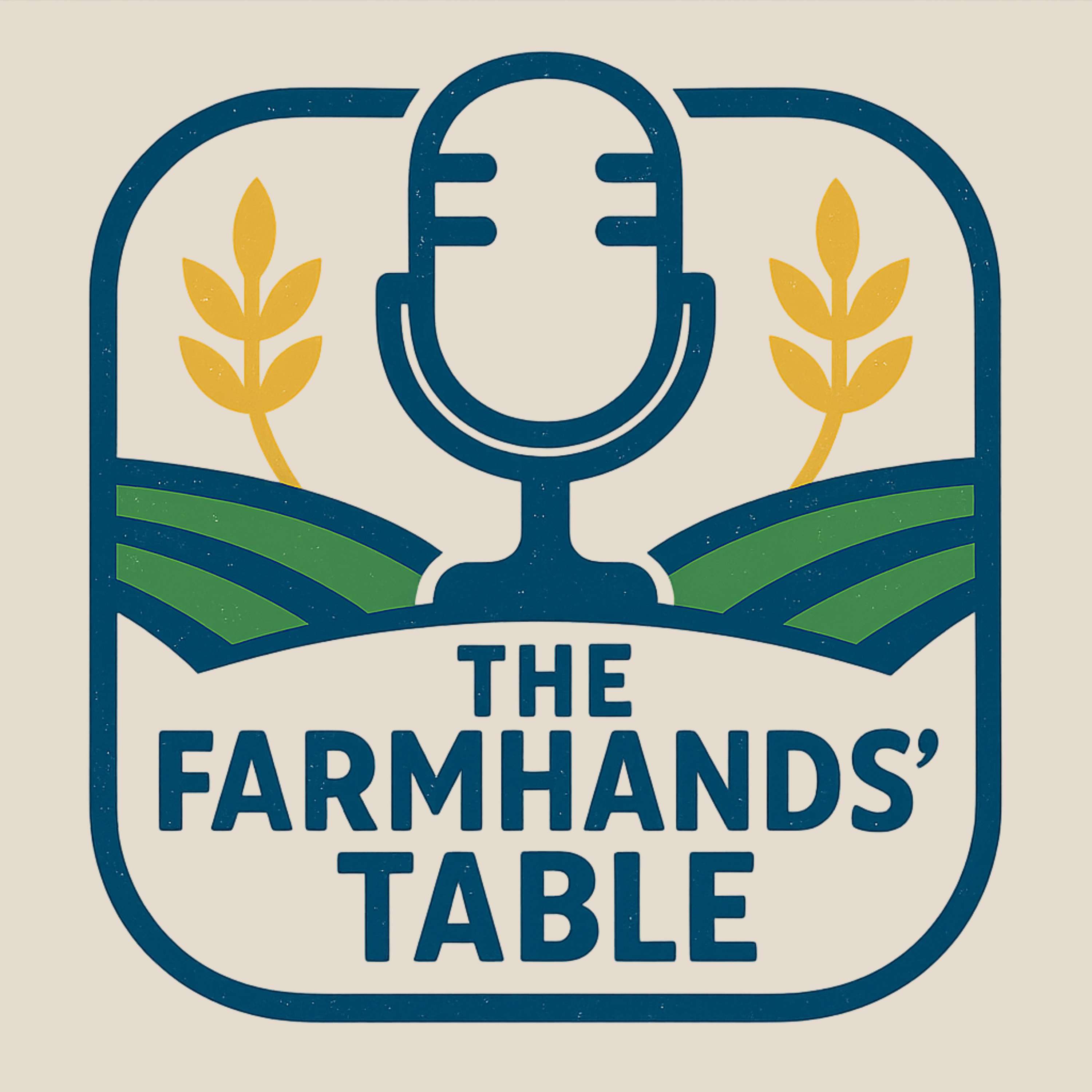 The Farmhands' Table Podcast