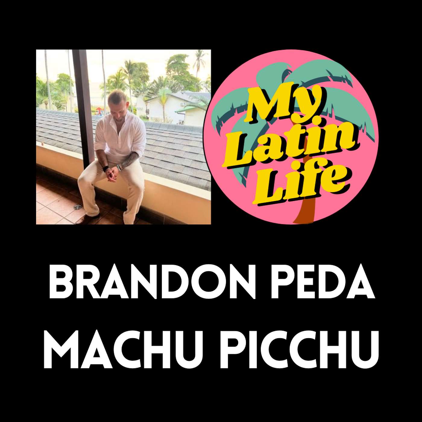 Upcoming Machu Picchu Trip + Life Maxxing: Rebuilding Your Mind, Body & Identity with Brandon Peda