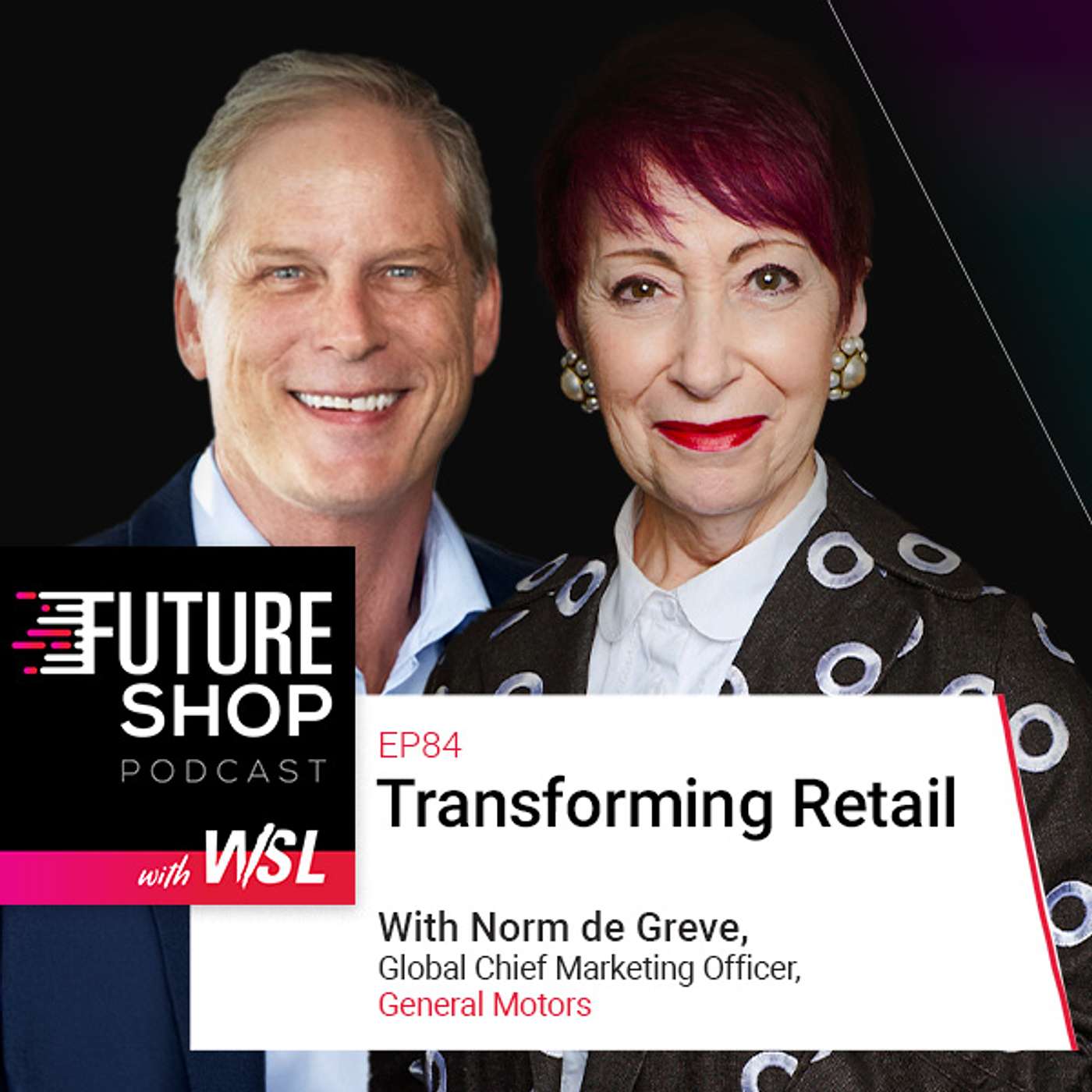 EP84: Transforming Retail with Norm de Greve, General Motors