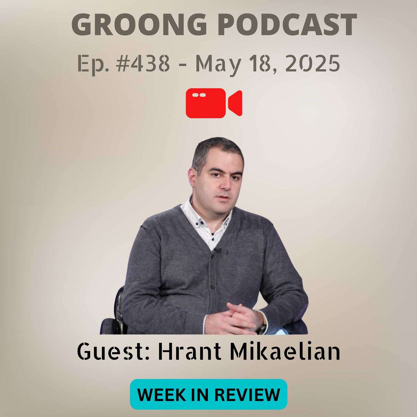 Armenian News Network - Groong: Week In Review Podcast