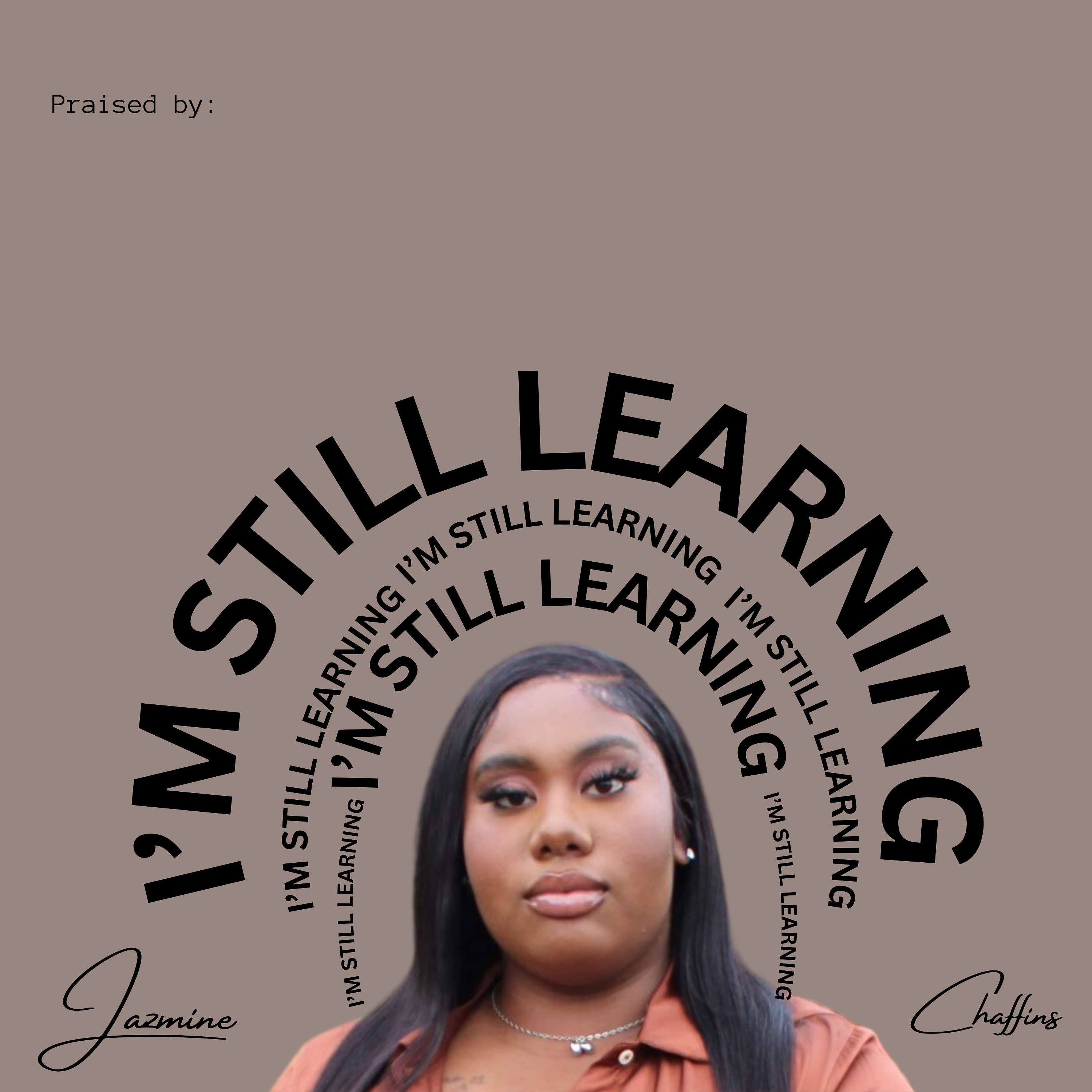 I'm Still Learning