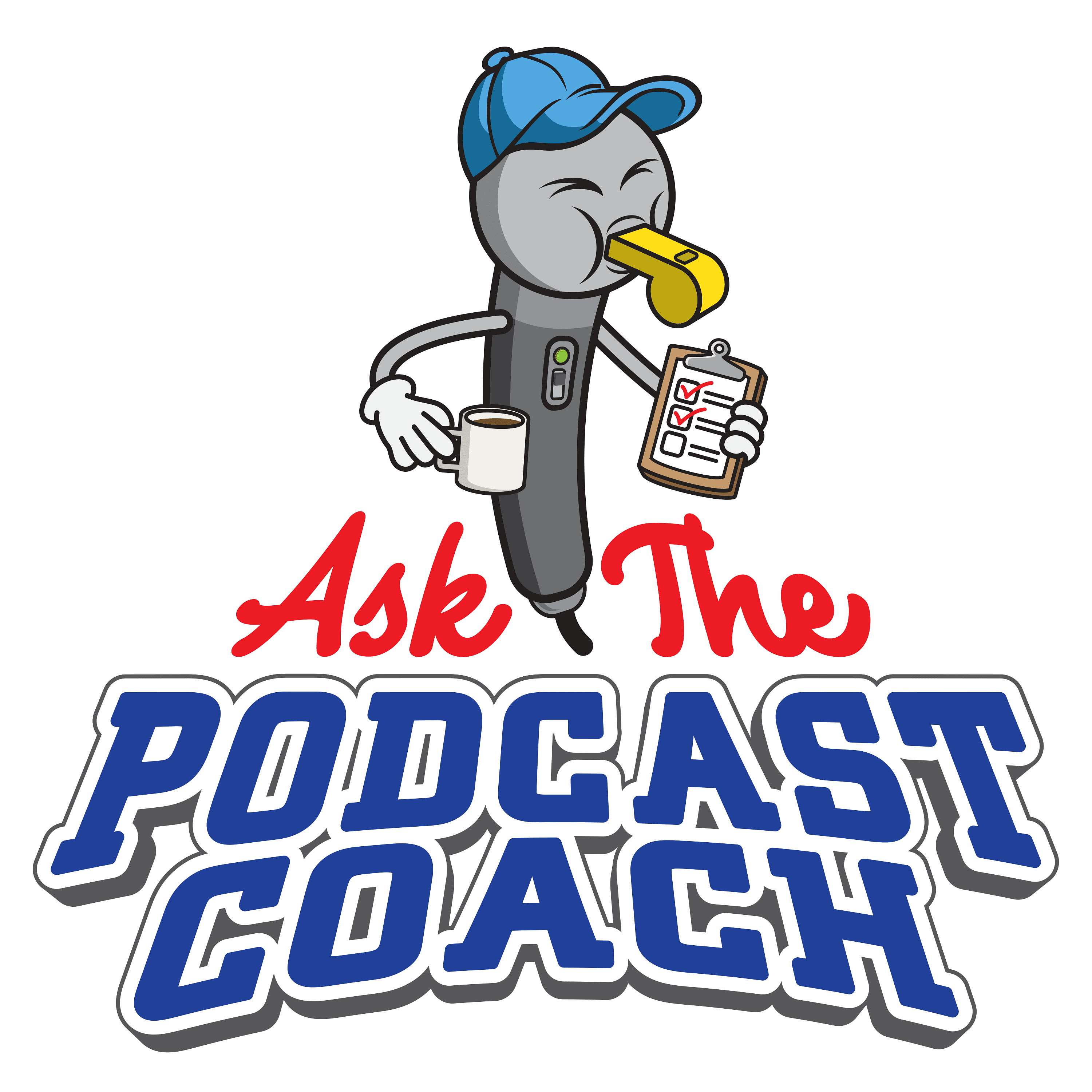 Ask the Podcast Coach podcast