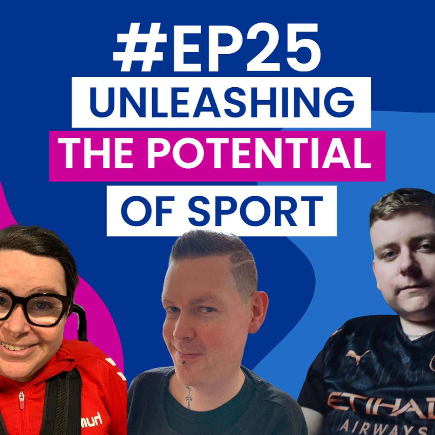 25: Unleashing The Potential of Sport