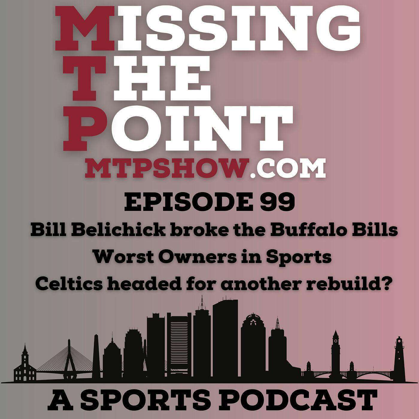 Bill Belichick broke the Buffalo Bills | Worst Owners in Sports | Celtics headed for another rebuild? episode artwork