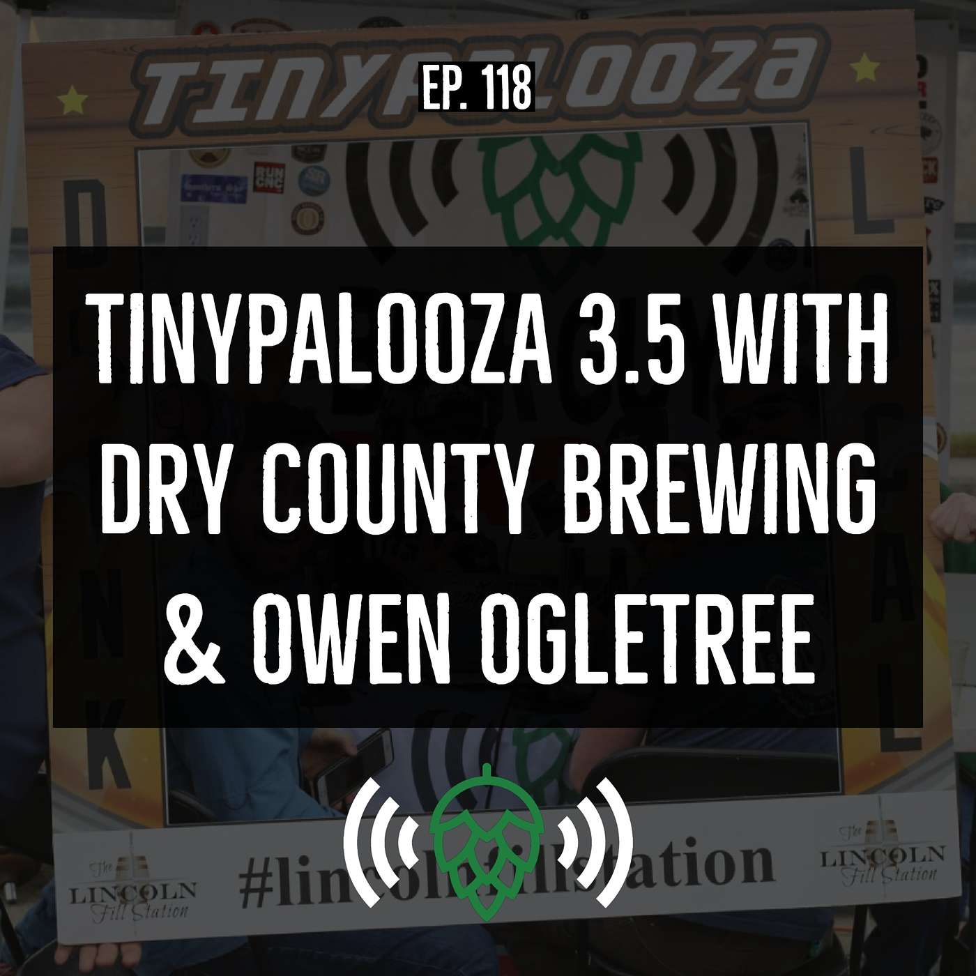 E118: TinyPalooza 3.5 with Dry County Brewing