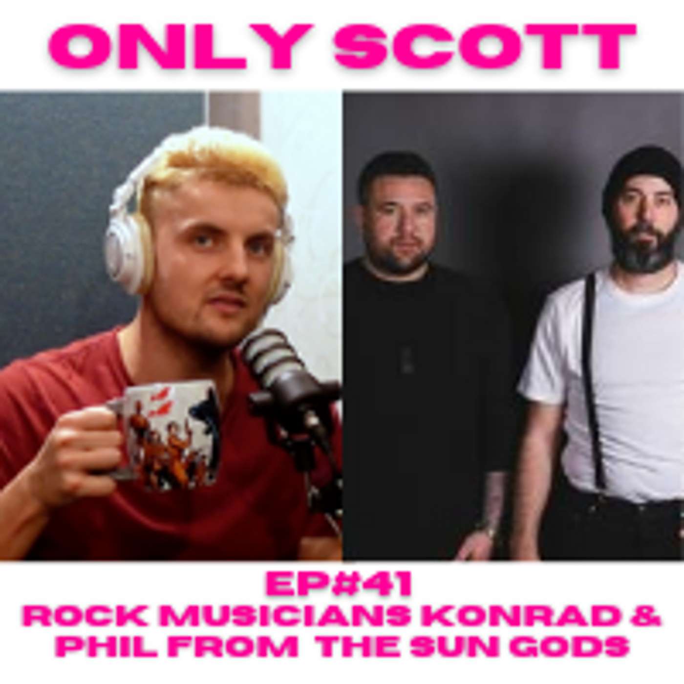EP #41 - Only Scott Feat Konrad Kurta & Phil Pou  (The Sun Gods)