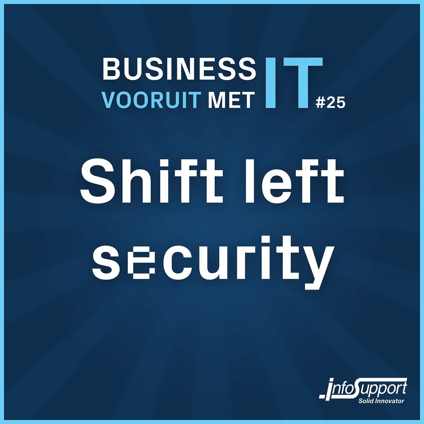 #25 Shift left security (met Michaël Hompus, Frank Thiele en Ingmar van der Steen) #25 Shift left security (met Michaël Hompus, Frank Thiele en Ingmar van der Steen)