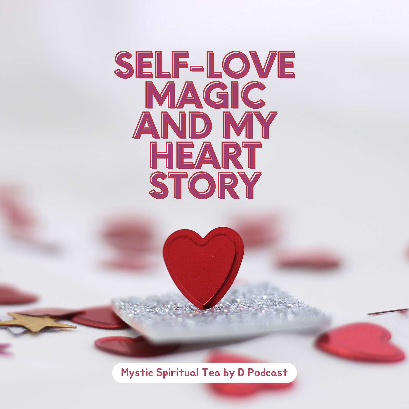 Self Love Magic and My Heart Story episode artwork