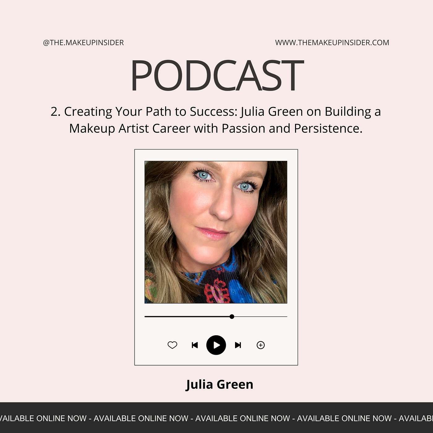 Creating Your Path to Success: Julia Green on Building a Makeup Artist Career with Passion and Persistence.