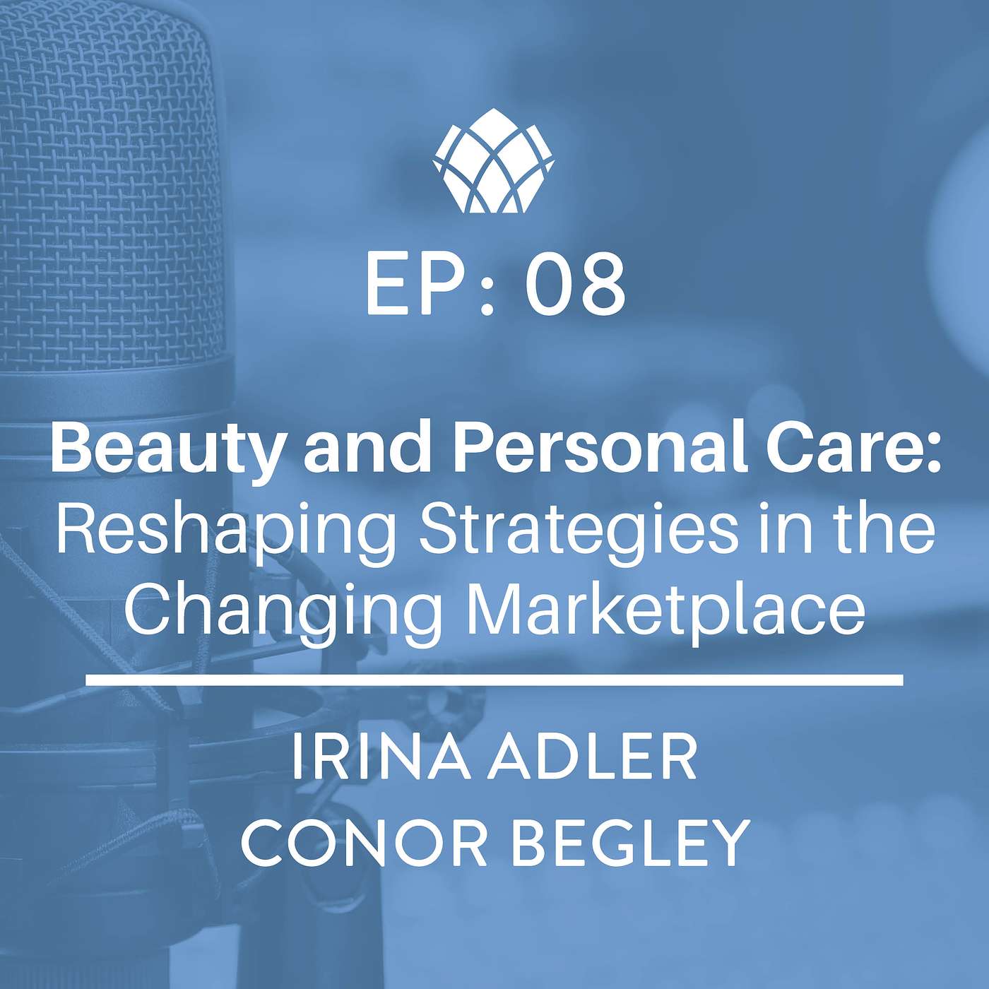 EP 08: Beauty and Personal Care: Reshaping Strategies in the Changing Marketplace