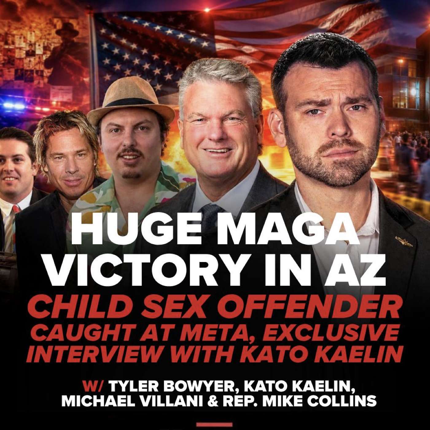 HUGE MAGA VICTORY IN AZ, CHILD SEX OFFENDER CAUGHT AT META, EXCLUSIVE INTERVIEW WITH KATO KAELIN episode artwork