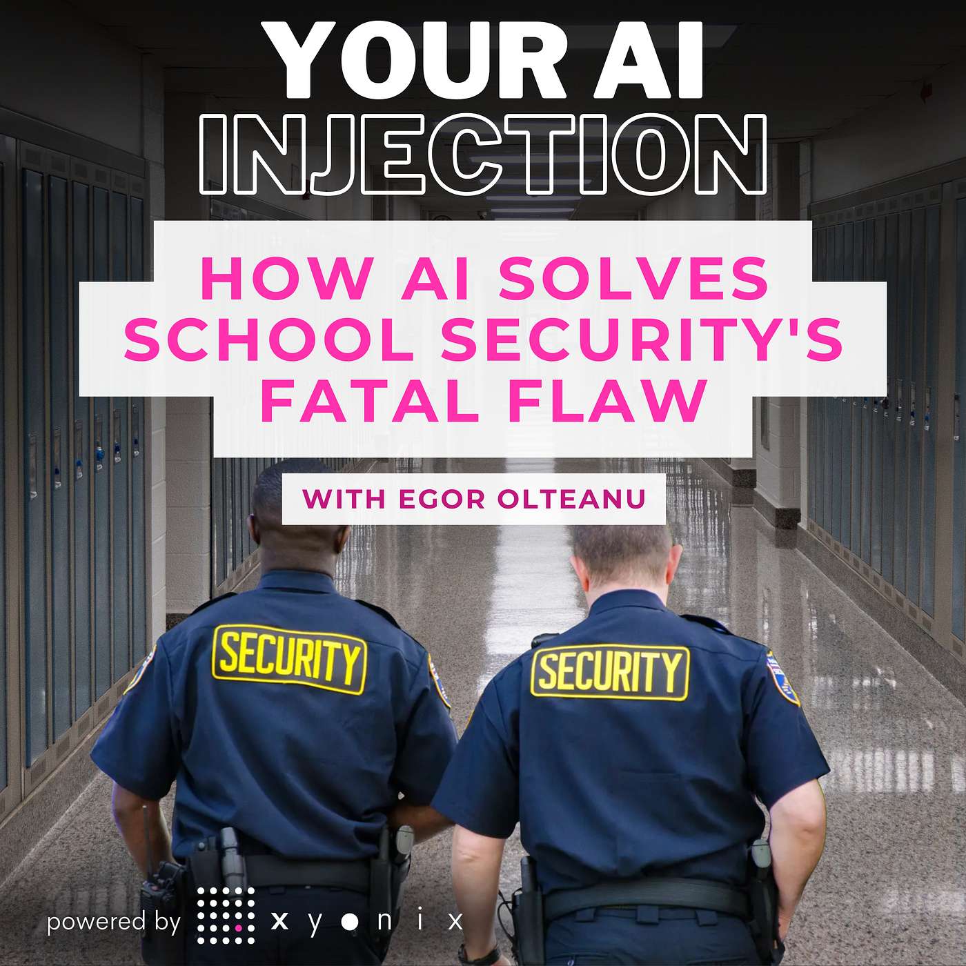 60+ Cameras, Zero Eyes Watching? How AI Solves School Security's Fatal Flaw with Egor Olteanu of VOLT AI