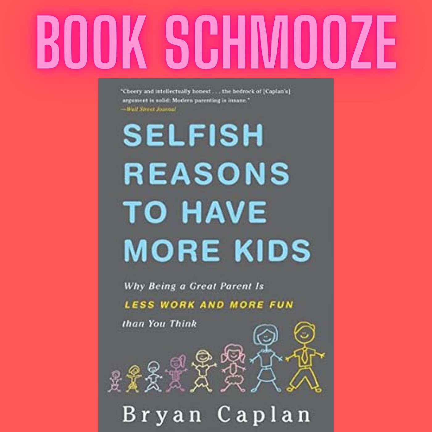 Selfish Reasons to have more Kids by Bryan Caplan