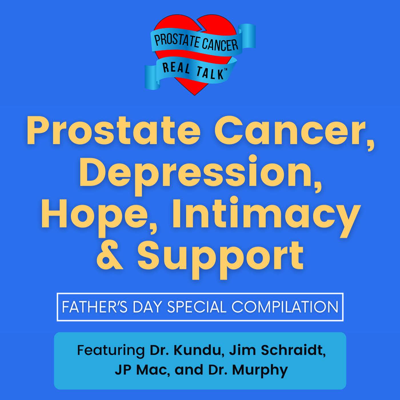 Prostate Cancer, Depression, Hope, Intimacy and Support (Father's Day Special Compilation) episode artwork