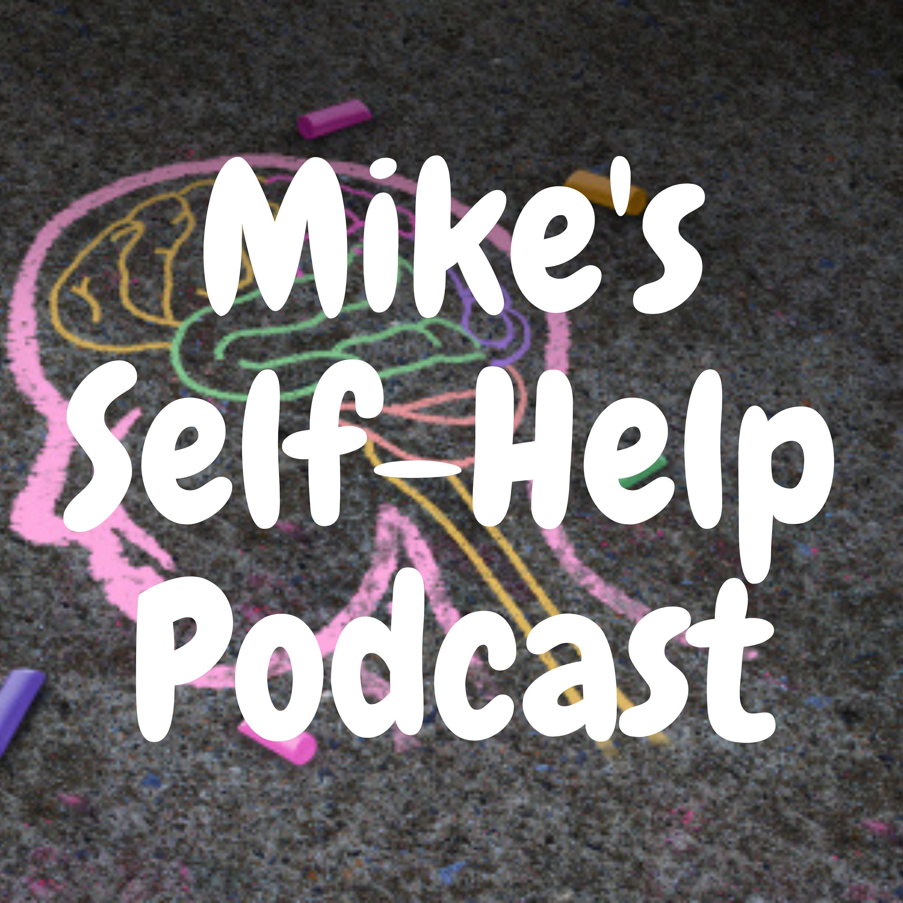 Mike's Self-Help Podcast