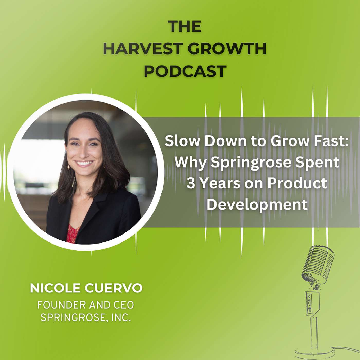 Slow Down to Grow Fast: Why Springrose Spent 3 Years on Product Development