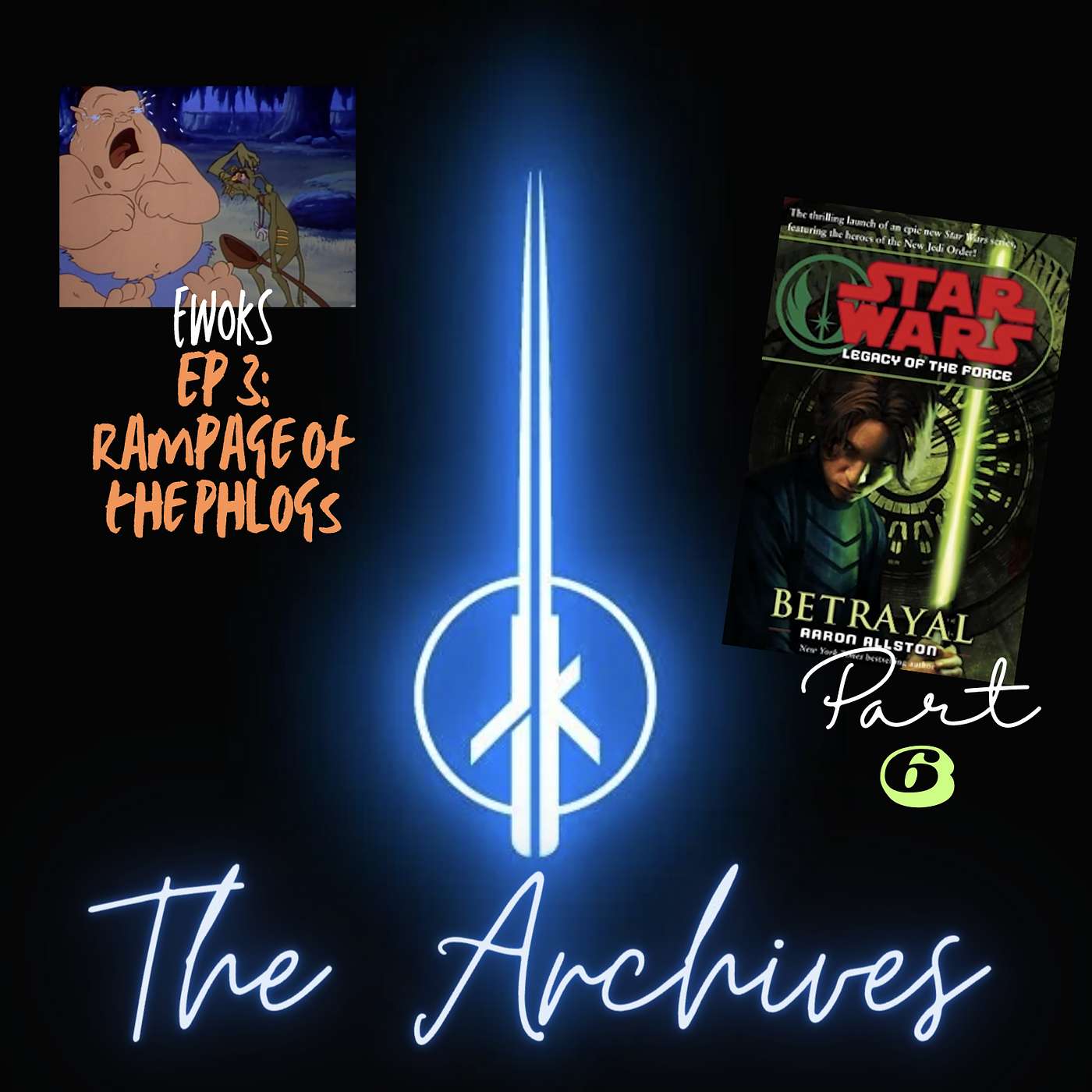 The Archives Presents: Legacy of the Force- Betrayal Part 6 / Ewoks ep 3