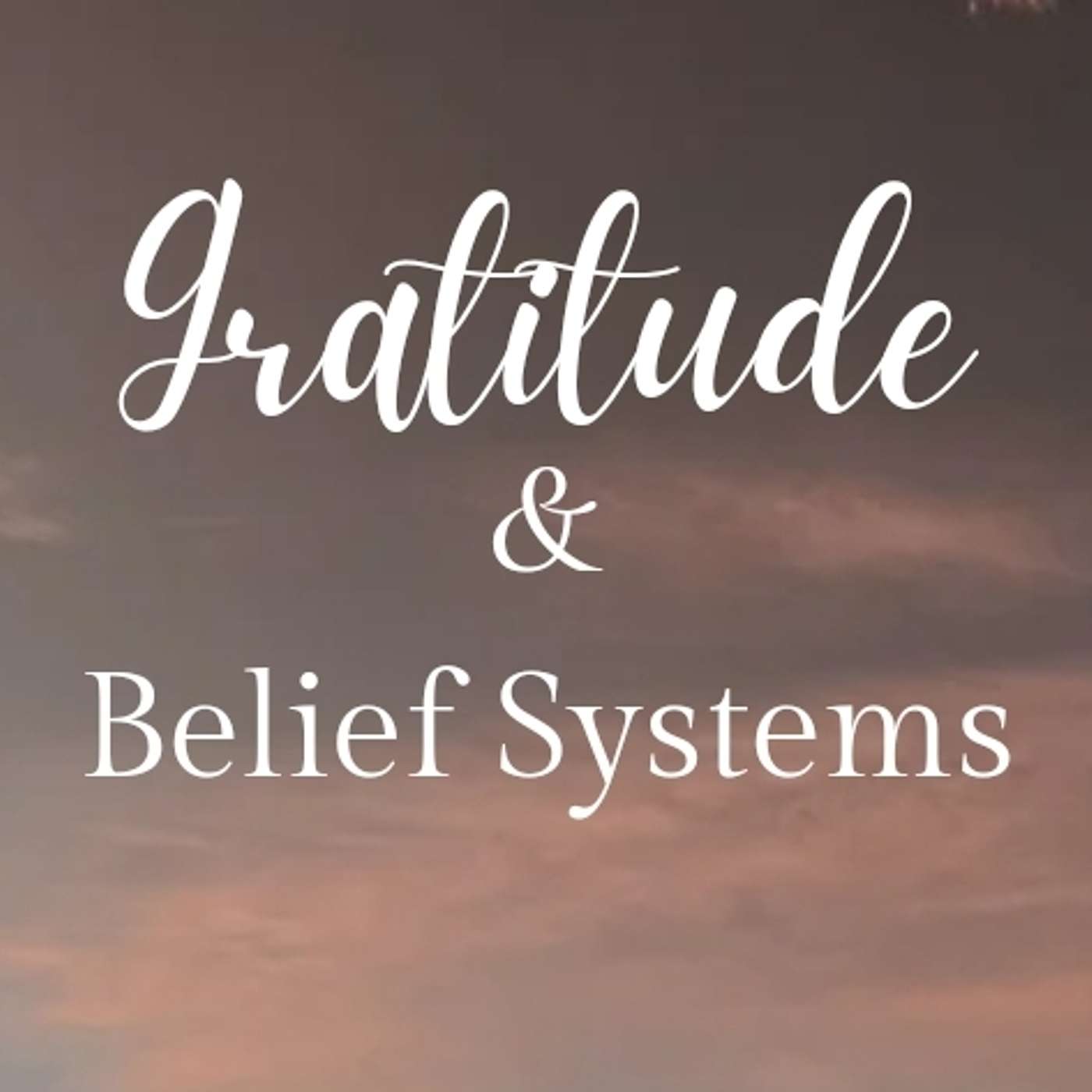 Gratitude and Belief Systems