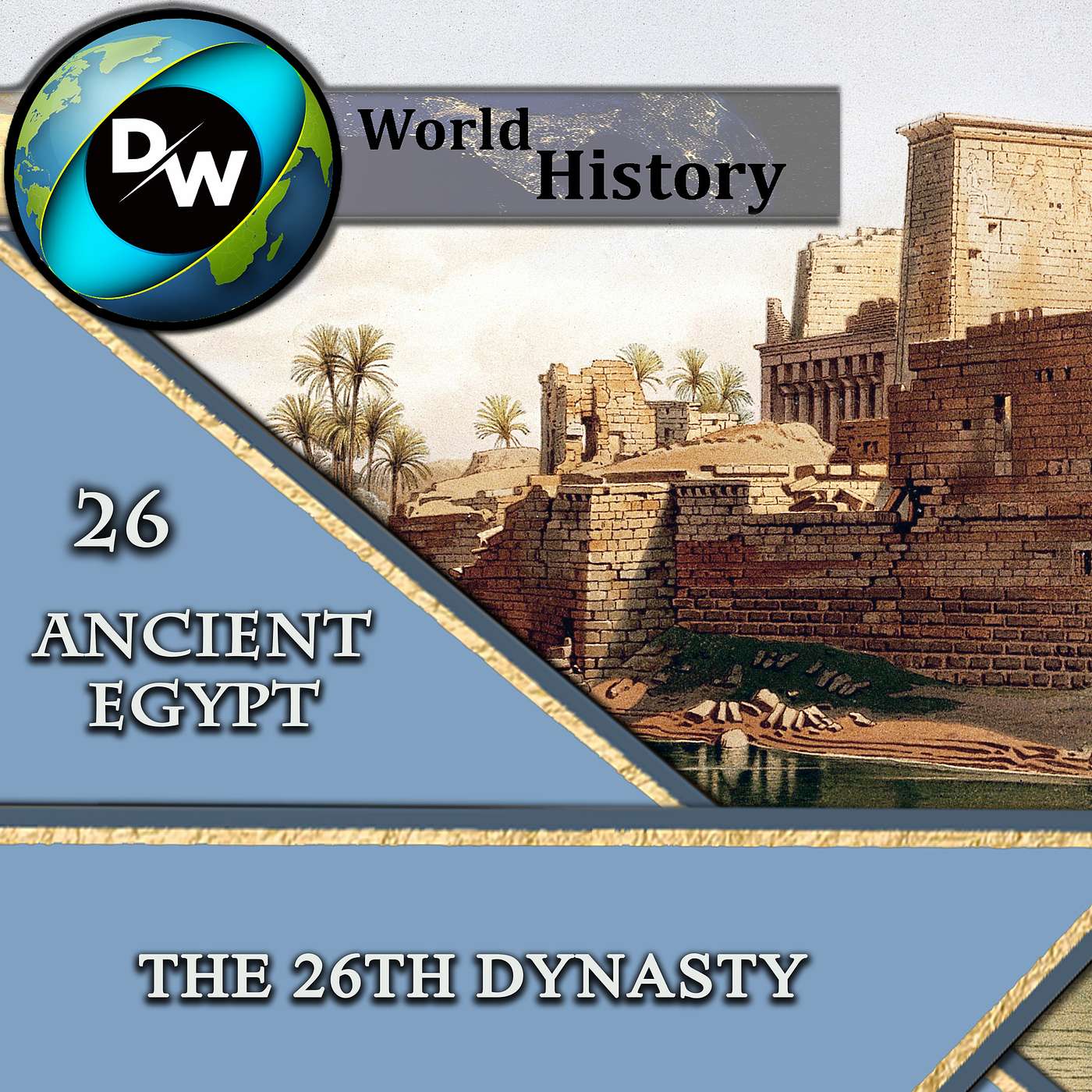 DW | Ancient Egypt - 26 - The 26th Dynasty episode artwork