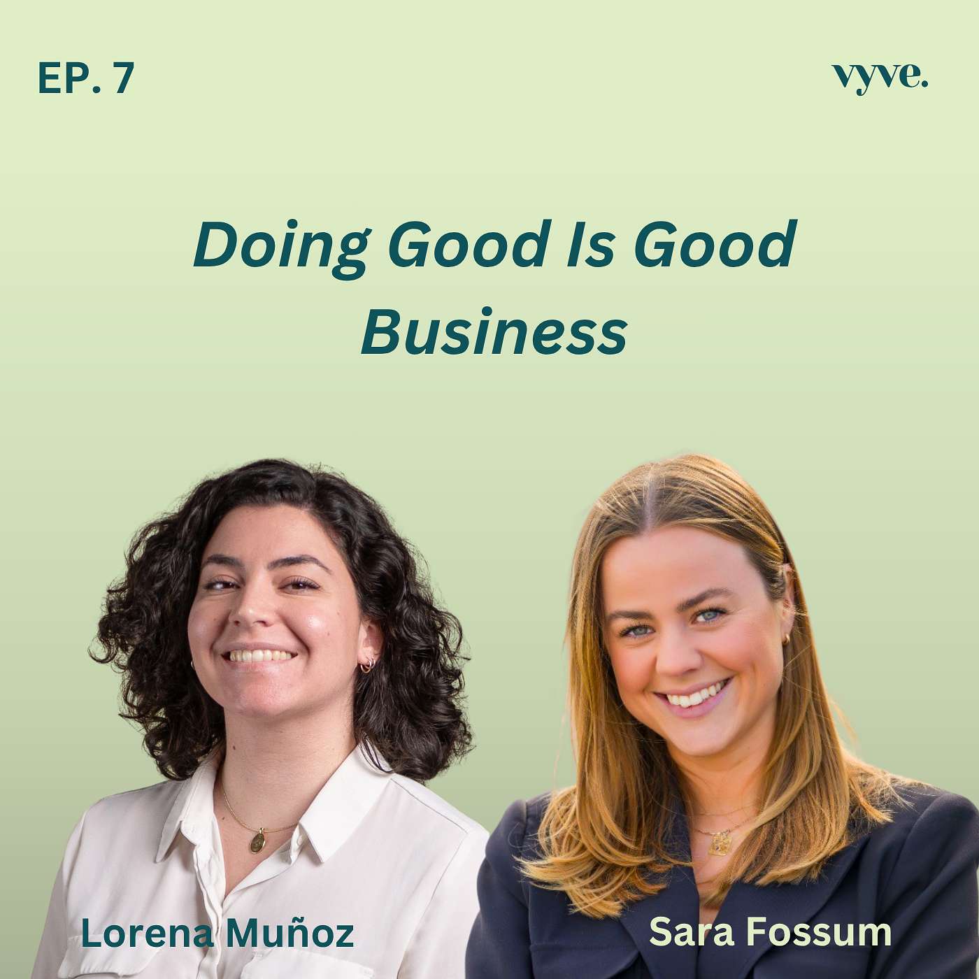 #7: EXPERT: Doing Well by Doing Good and Purpose-Driven Innovation: Lorena Muñoz