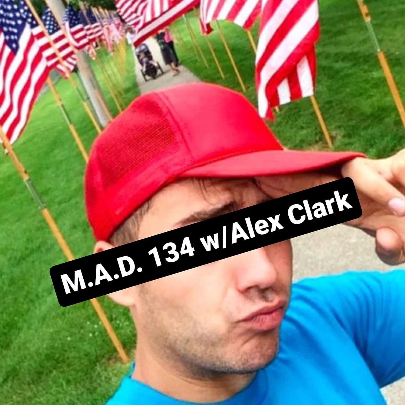 M.A.D. 134 w/Alex Clark