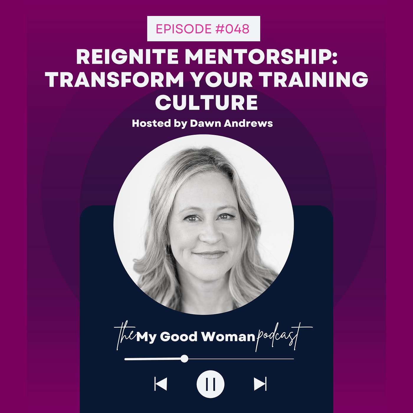 048 | Reignite Mentorship: Transform Your Training Culture