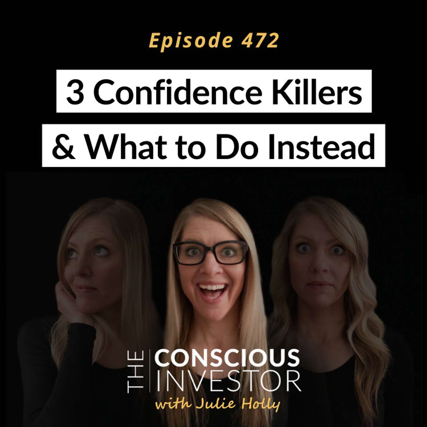 Ep472: 3 Confidence Killers and What to Do Instead