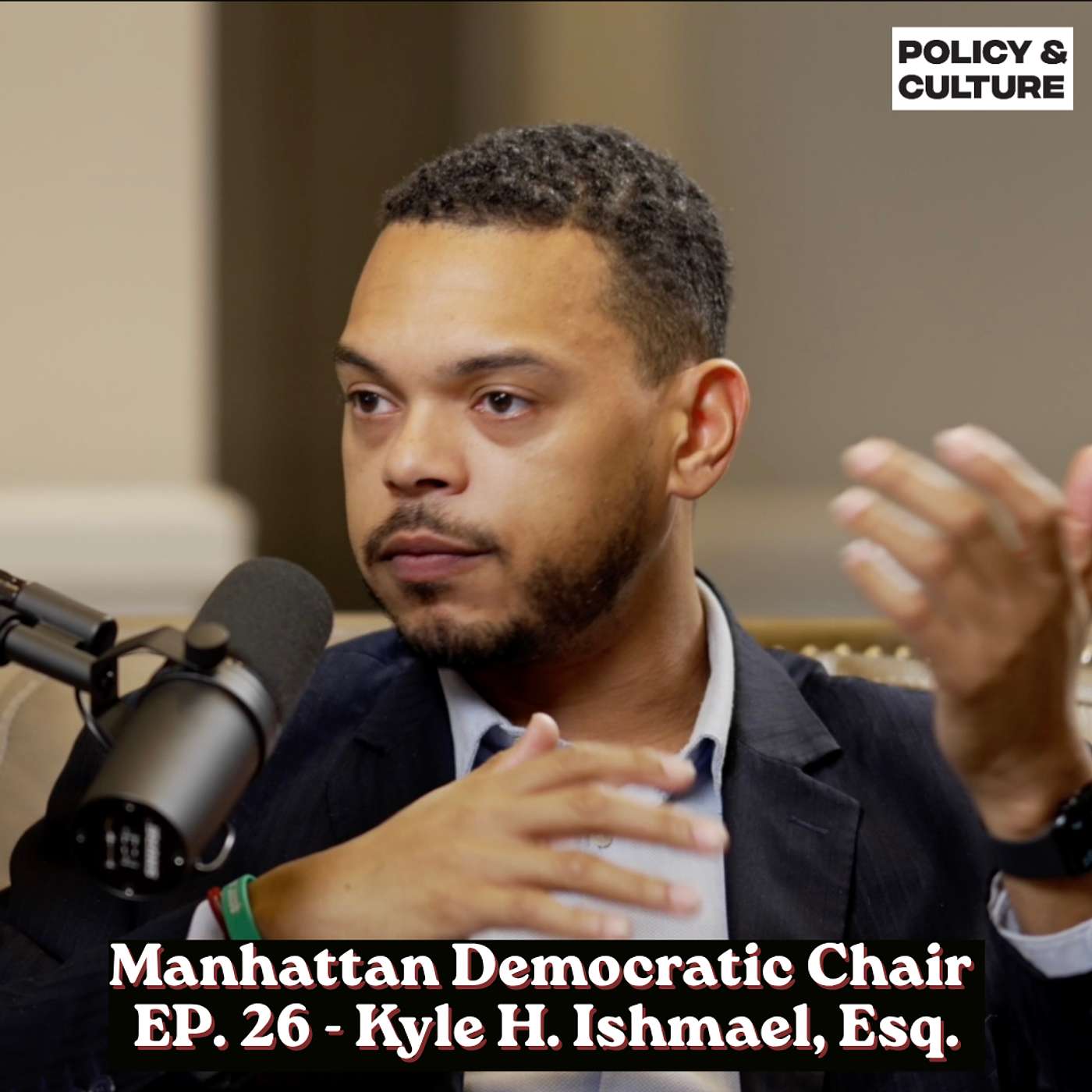 Ep. 26 – The Art of Political Influence ft. Manhattan Democratic Chair Kyle Ishmael episode artwork