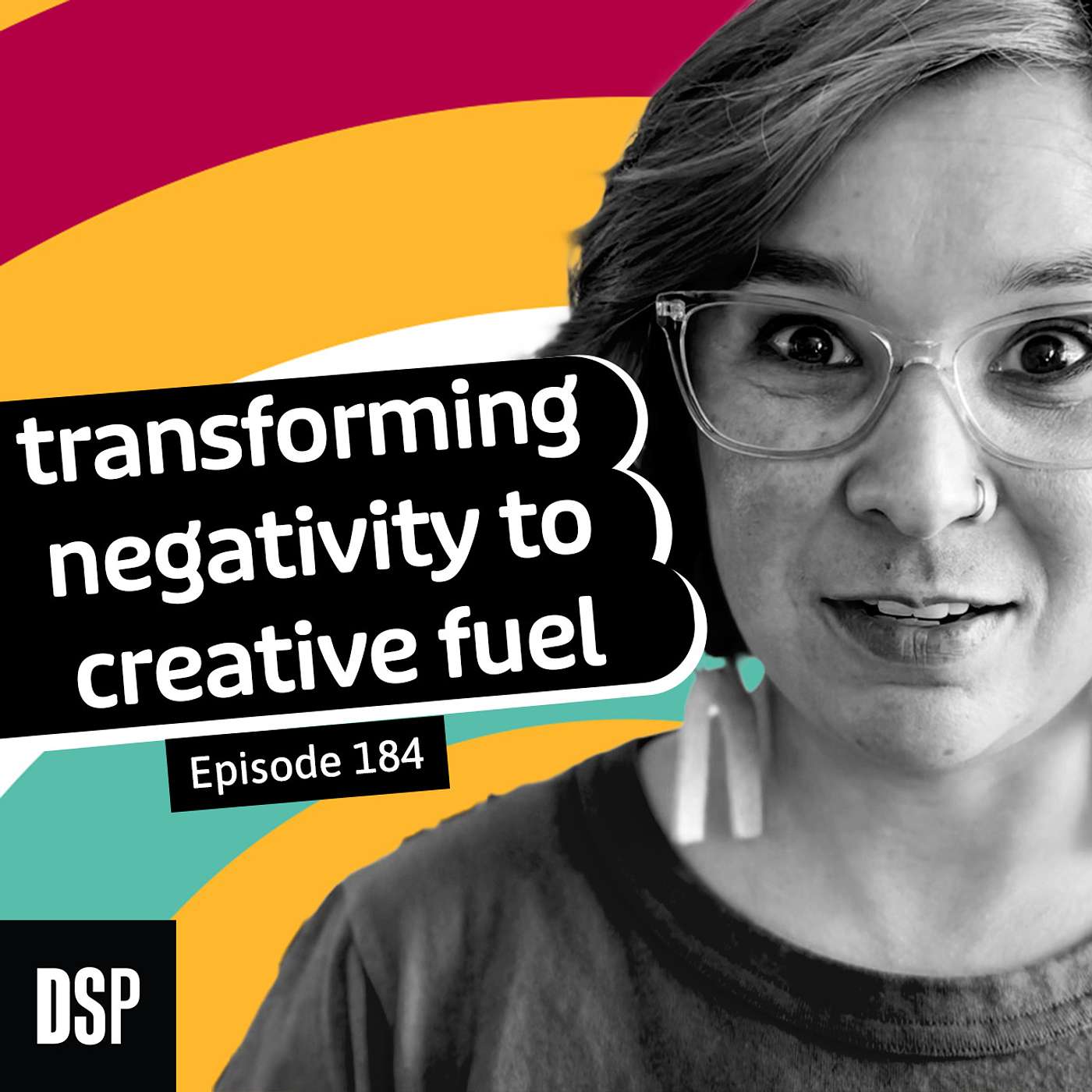 Transforming Negativity Into Creative Fuel - Episode 184
