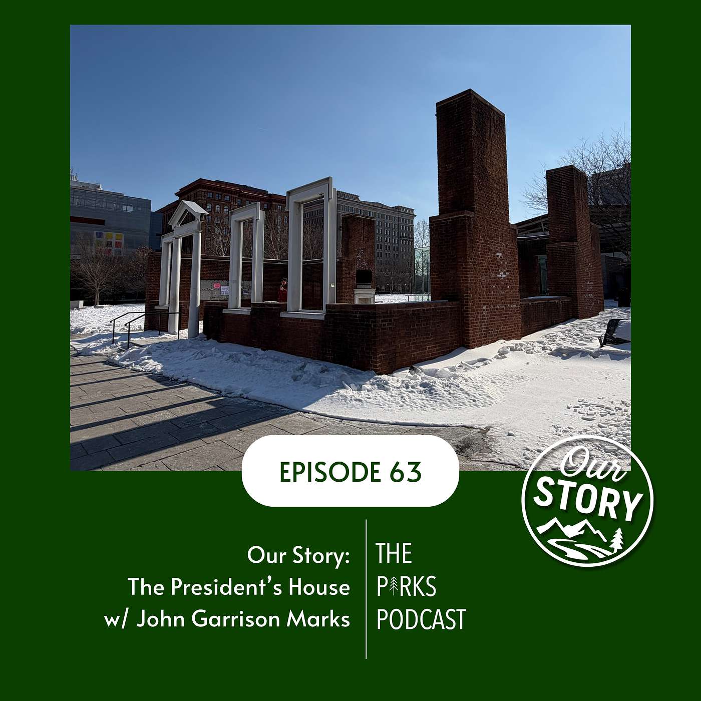 Our Story: The President's House (Episode 63)