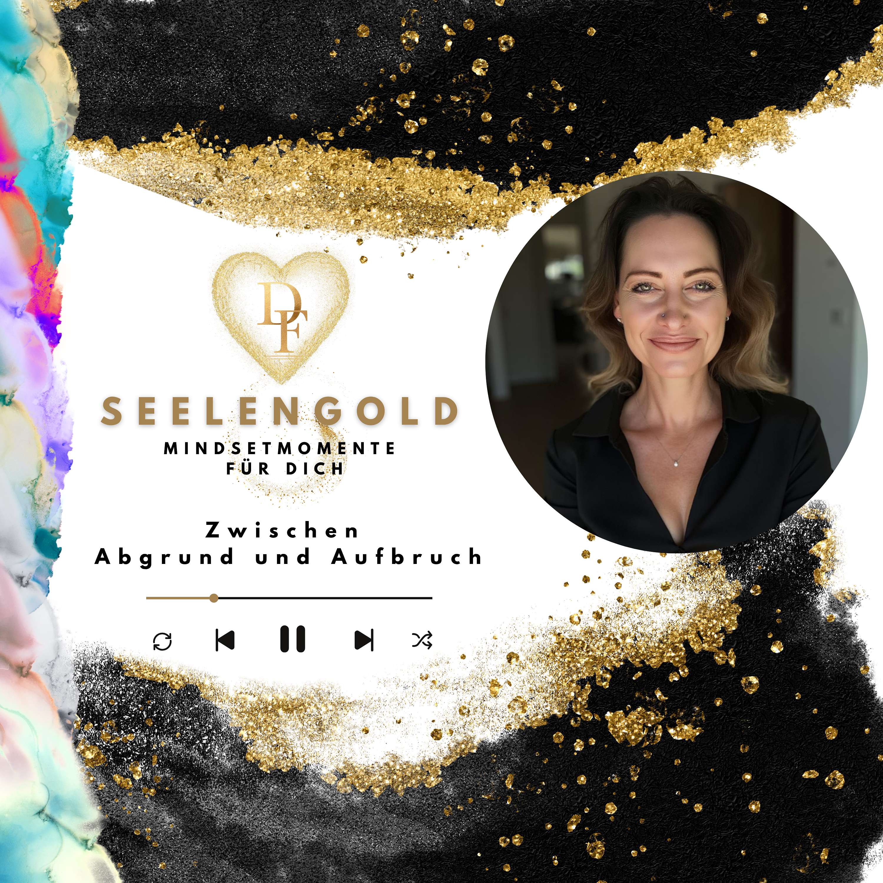 Seelengold - Mindsetmomente für dich - Zwischen Abgrund und Aufbruch