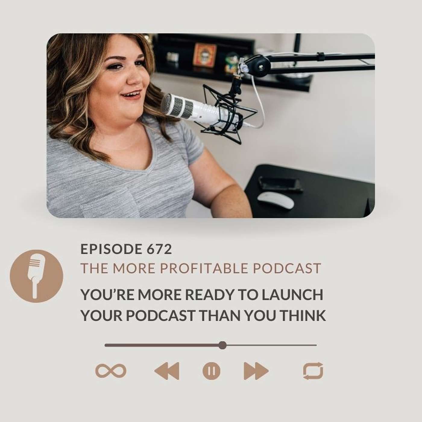 You’re More Ready to Launch Your Podcast Than You Think