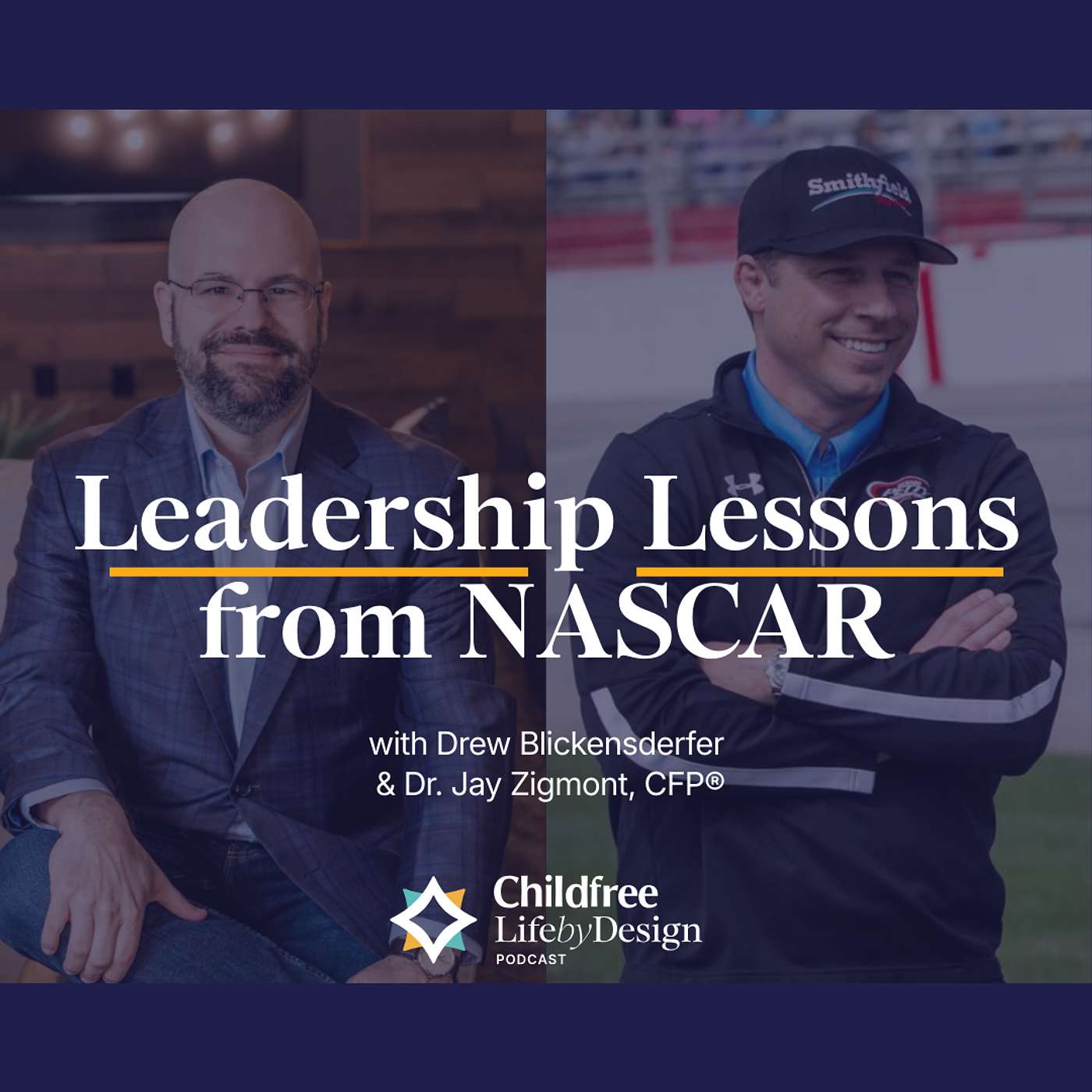 Legacy Without Lineage: Leadership Lessons from NASCAR | Dr. Jay Zigmont, CFP® & Drew Blickensderfer Legacy Without Lineage: Leadership Lessons from NASCAR | Dr. Jay Zigmont, CFP® & Drew Blickensderfer