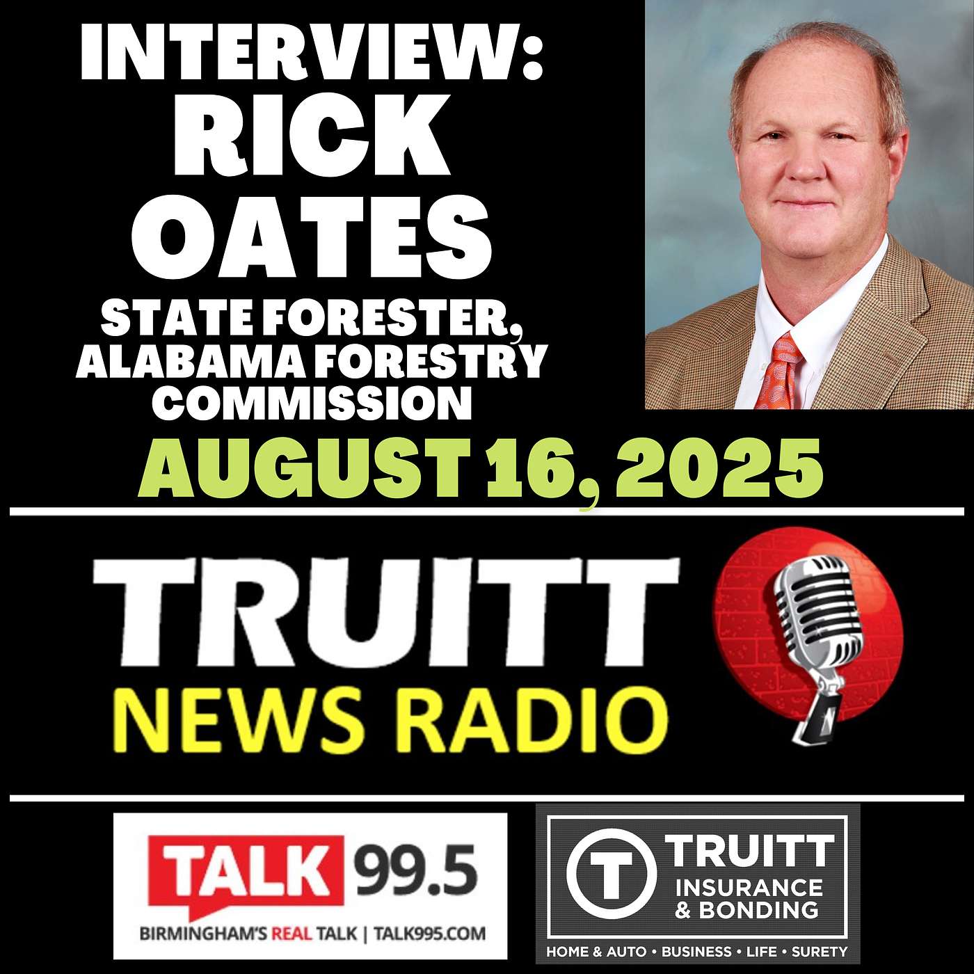INTERVIEW: Rick Oates (State Forester, Alabama Forestry Commission) from our August 16, 2025 TRUITT NEWS RADIO SHOW