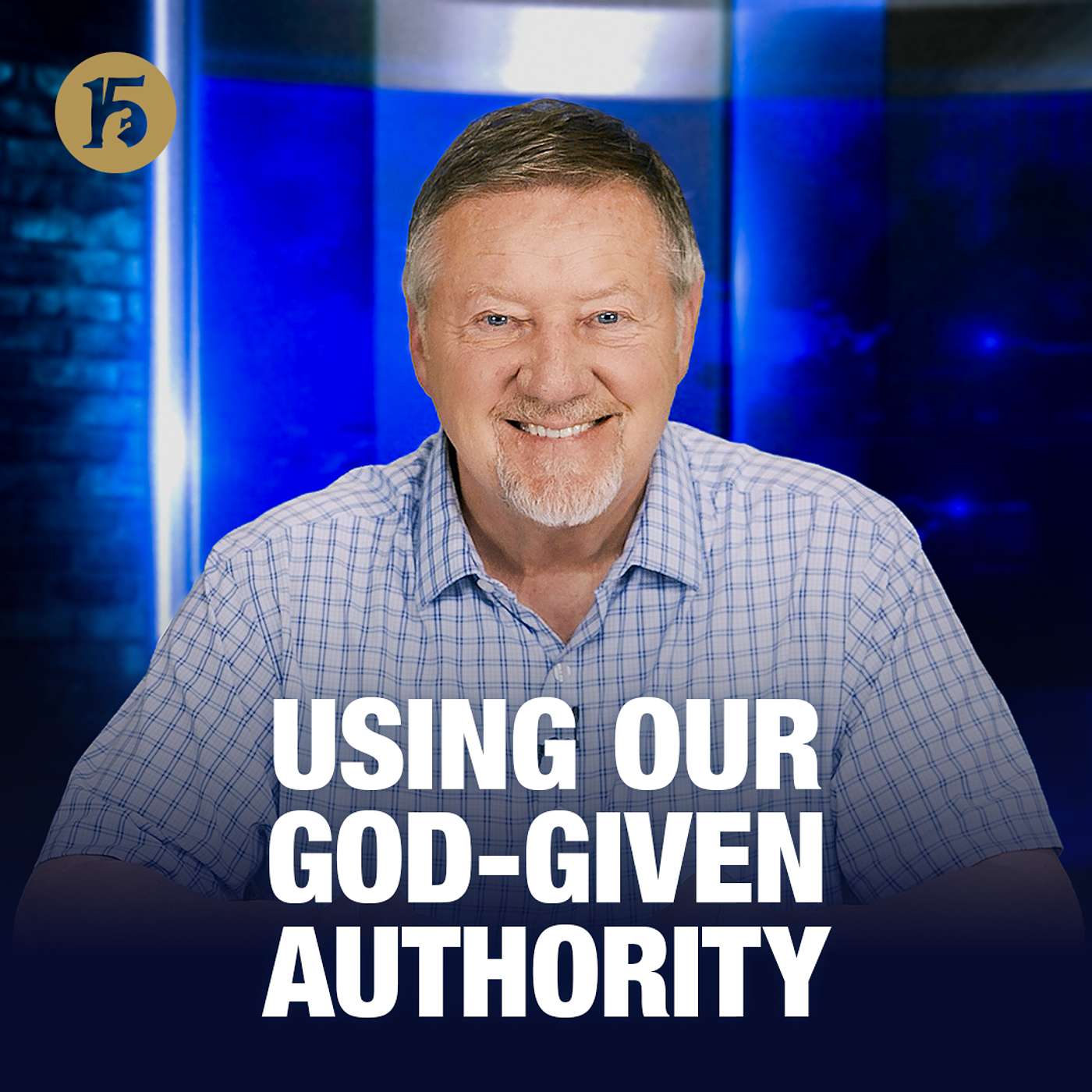 Using Our God-Given Authority | Give Him 15: Daily Prayer with Dutch | March 11, 2026