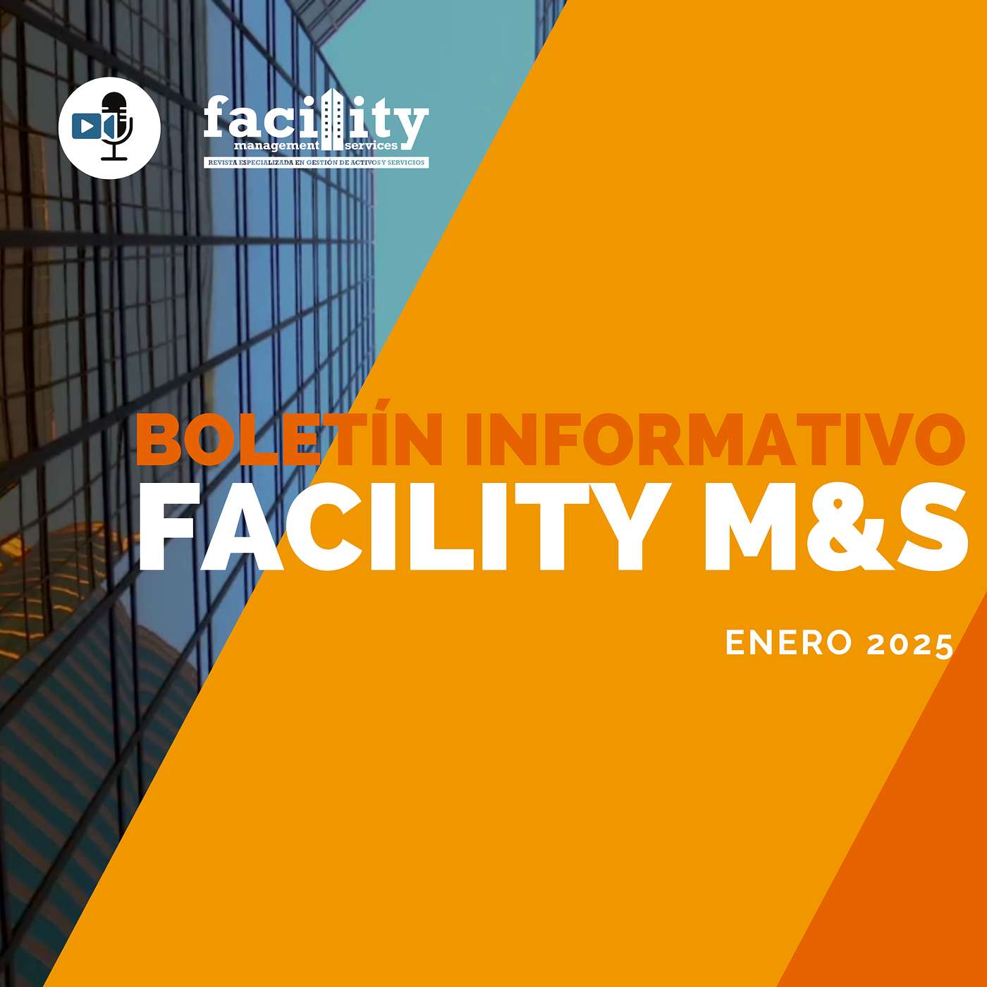 🎙️ Boletín Facility M&S | Noticias Mensuales de gestión de infraestructuras, edificios y servicios. Ep. 1, 2025