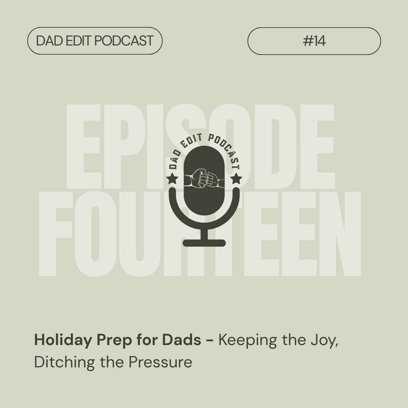 Episode 14: Holiday Prep for Dads – Keeping the Joy, Ditching the Pressure Episode 14: Holiday Prep for Dads – Keeping the Joy, Ditching the Pressure