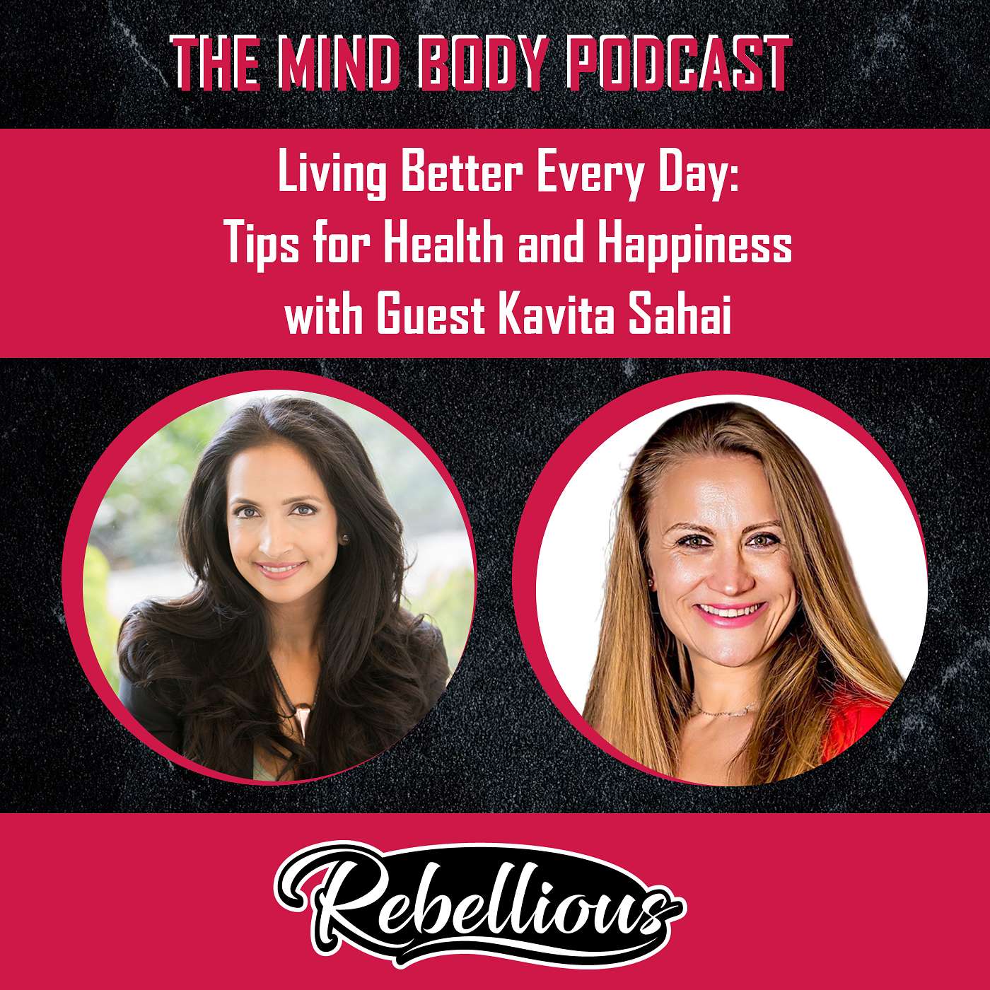 The Mind-Body Podcast, Your Rebellious Podcast