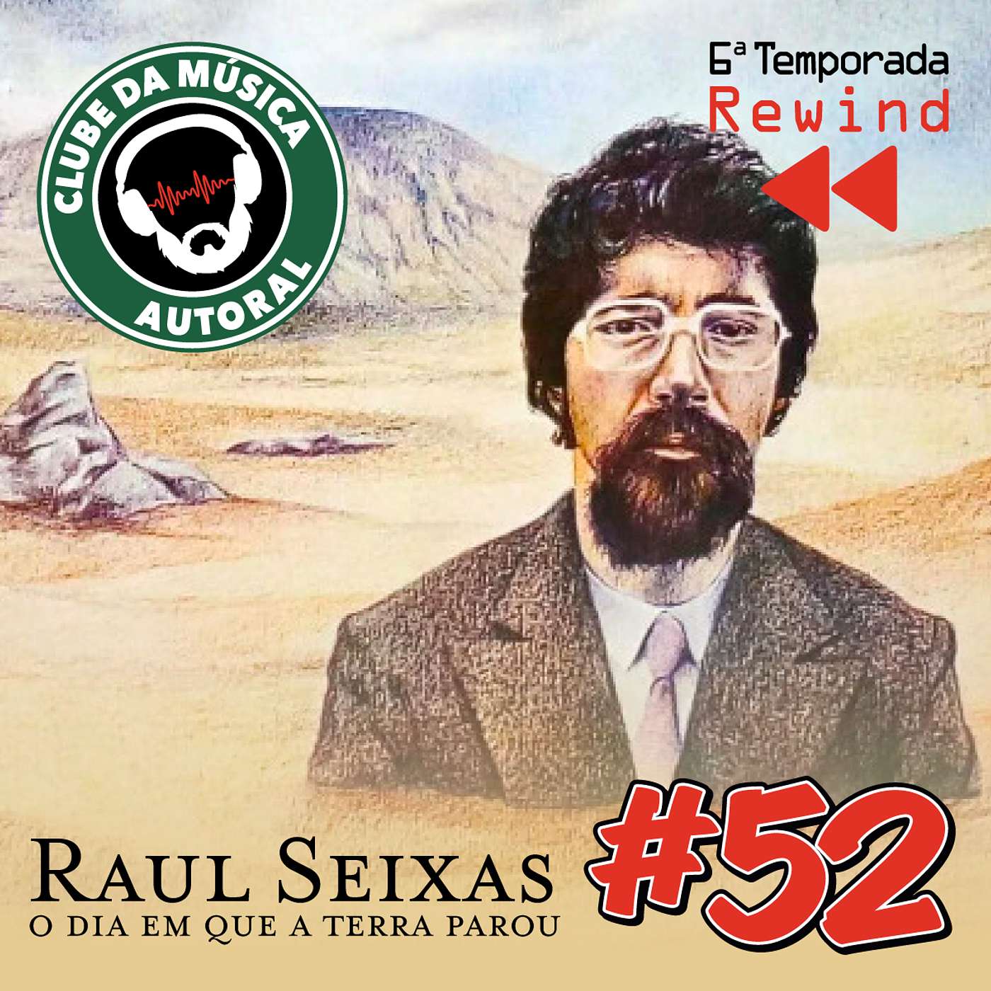 EP 52 - Raul Seixas, O Dia Em Que A Terra Parou