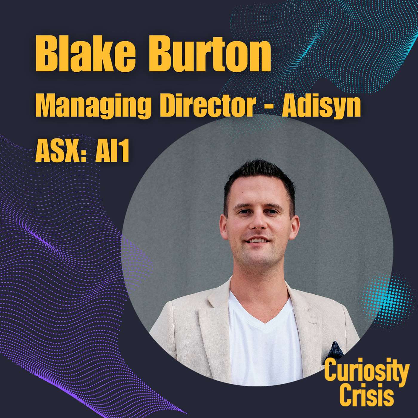 Ep 16 | NetOrigin Founder and Adisyn (ASX: AI1) CEO, Blake Burton