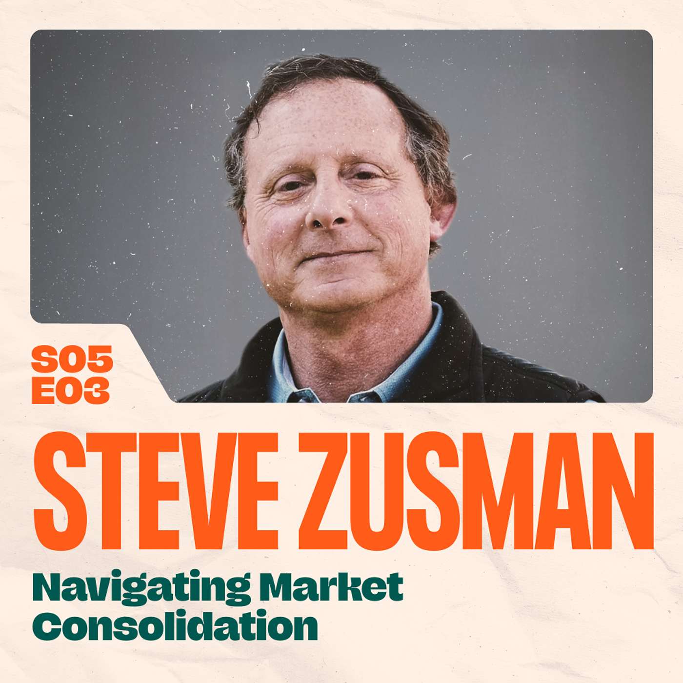 Navigating Market Consolidation with Steve Zusman Navigating Market Consolidation with Steve Zusman