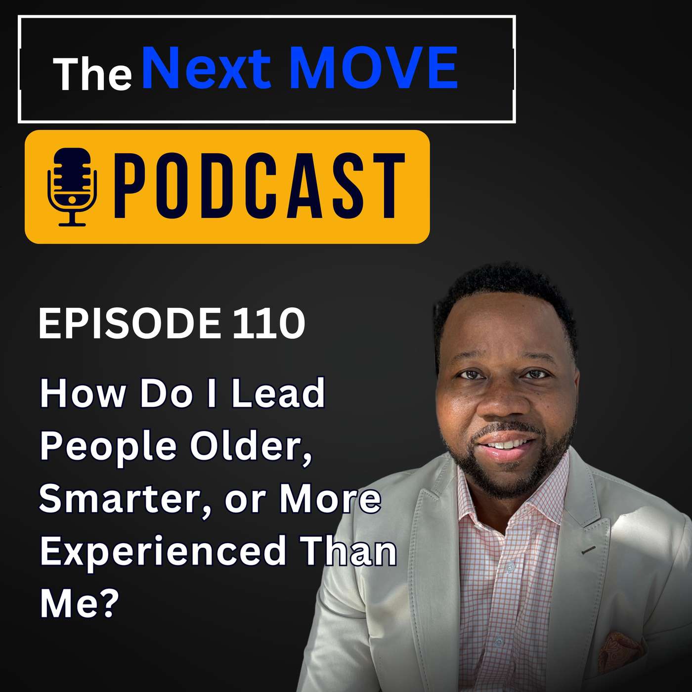 How Do I Lead People Older, Smarter, or More Experienced Than Me?