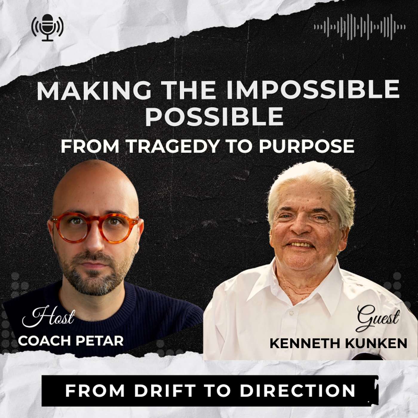 Making the Impossible Possible: From Tragedy to Purpose with Ken Kunken episode artwork